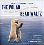 POLAR BEAR WALTZ AND OTHER MOMENTS OF EPIC SILLINESS